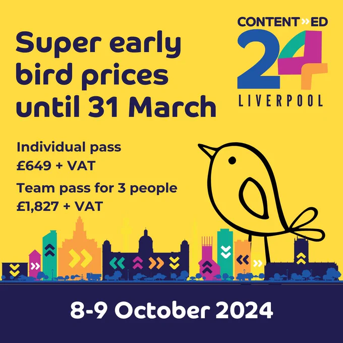 Text reads, "Super early bird prices until 31 March, ContentEd 24 Liverpool, Individual pass £649   VAT, Team pass for 3 people, £1,827   VAT, 8 to 9 October 2024," alongside the Liverpool skyline and a cute bird.