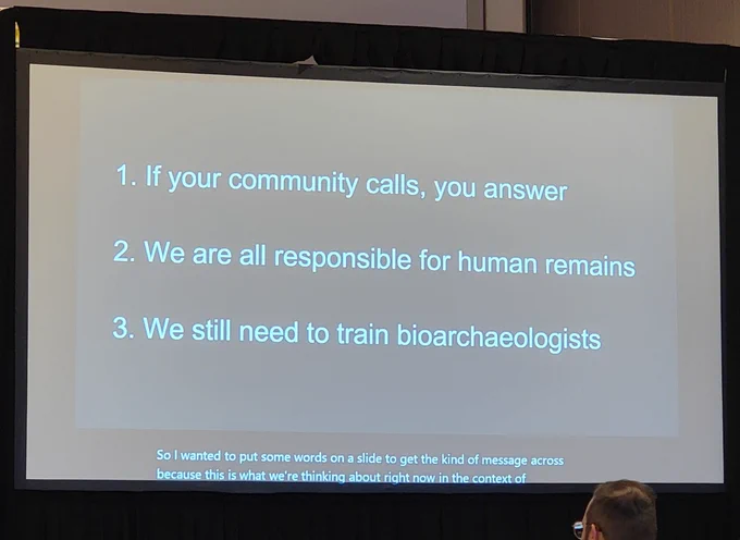 1. If your community calls, you answer. 2. We are all responsible for human remains. 3. We still need to train bioarchaeologists.