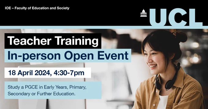 Title says Teacher Training in-person open event. 18 April 2024, 4:30-7pm. Study a PGCE in Early Years, Primary, Secondary or Further Education. The background is a photo of a woman with headphones looking at her desktop.