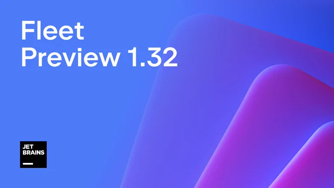 Fleet Preview Update 1.32 is here