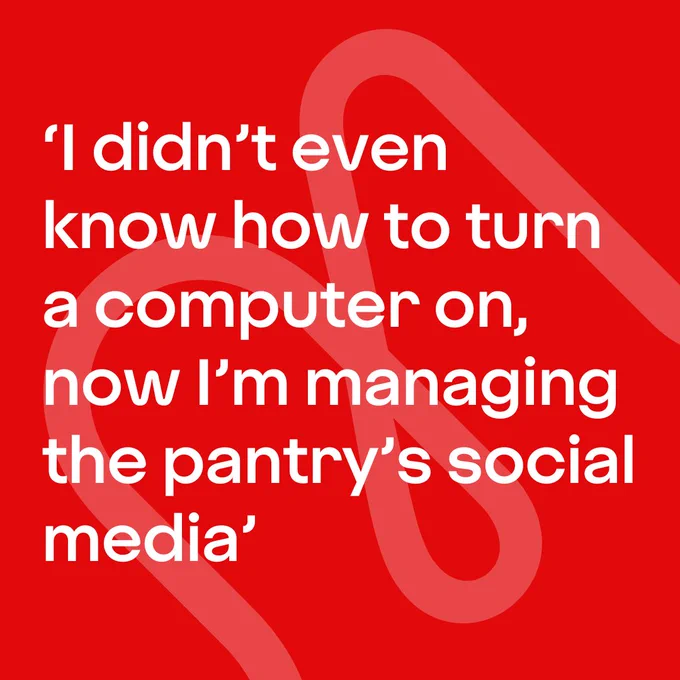 Quote ‘I didn’t even know how to turn a computer on, now I’m managing the pantry’s social media’