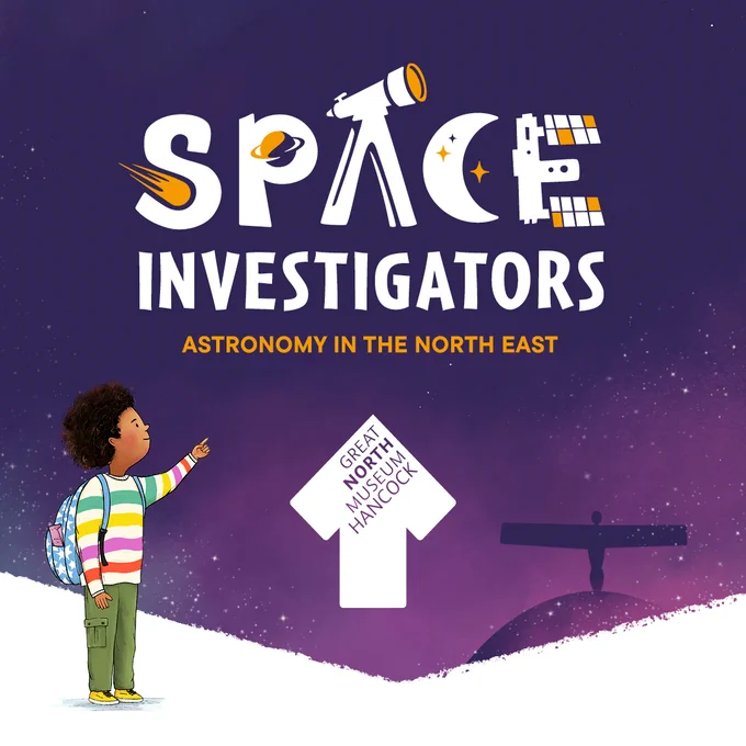 A graphic includes the text 'Space Investigators Astronomy in the North East', a white arrow logo with the text 'Great North Museum: Hancock' inside, and an illustration of a young child pointing. 