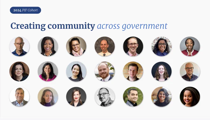 twenty one headshots of individuals, with the title "creating community across government" across the top, and "2024 PIF cohort" in the corner.