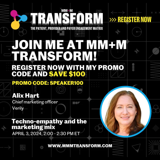 MM M Transform: Join me at MM M Transform!
Register now with my promo code and save $100: SPEAKER100

Headshot of Alix Hart, Verily Chief Marketing Officer

Techno-empathy and the marketing mix on April 3 at 2-2:30pm ET

www.mmmtransform.com