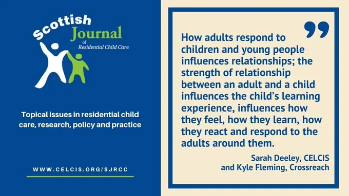 A quote graphic from an article by Sarah Deeley and Kyle Fleming, which appears in The Scottish Journal of Residential Child Care and is called "A Promising Change".  The SJRCC is published by CELCIS and appears on CELCIS.org.