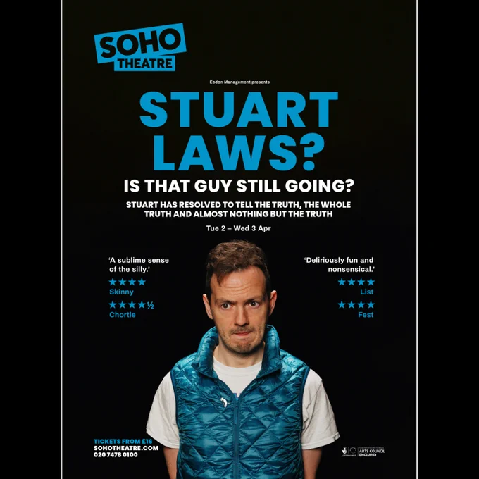 A poster for Stuart Laws? Is That Guy Still Going? with loads of stars and nice quotes on it