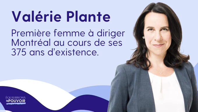 Un graphique pour la série Wavemaker de la campagne Equilibrons Le Pouvoir, mettant en lumière les victoires politiques de divers représentants élus. Le graphique comprend une photo de Valérie Plante avec le texte «  Première femme à diriger Montréal au cours de ses 375 ans d’existence ».
