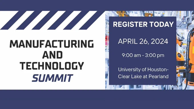 Manufacturing and Technology Summit

Register Today: April 26, 2024
9:00 am -3:00 pm

University of Houston Clear Lake at Pearland