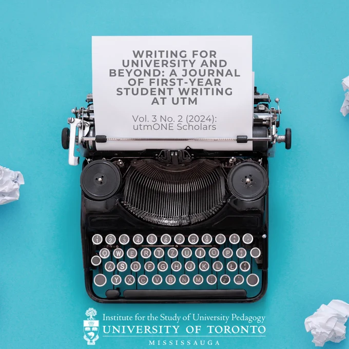 A typewriter with paper inside. "Writing for University and Beyond: A Journal of First-Year Student Writing at UTM. Vol. 3 No. 2 (2024): utmONE Scholars." University of Toronto Mississauga. Institute for the Study of University Pedagogy.