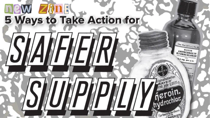Black and white zine cut-out style text with vintage medicine bottles.

Text reads:

New zine
5 ways to take action for safer supply