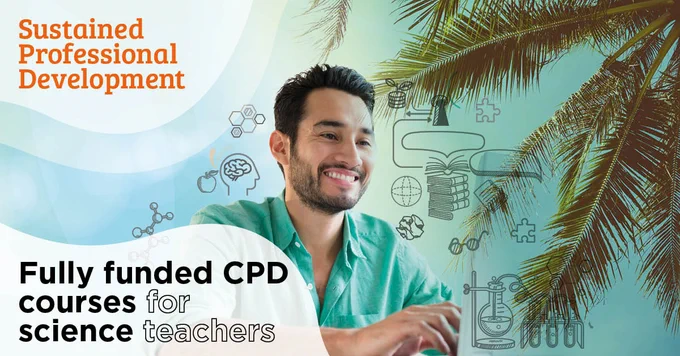 Fully funded CPD courses for science teachers.