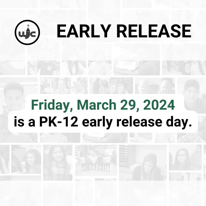 Early release announcement: March 29 is a P.K. through 12 early release day.