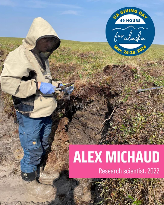 Dr. Alex Michaud samples soil from a permafrost headwall. Photo includes UA Giving Day logo and text saying "Alex Michaud, research scientist, 2022"