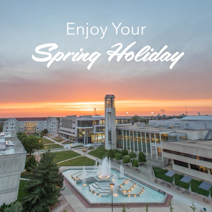 Photo of MSU campus with the sun setting and says "Enjoy your spring holiday" 