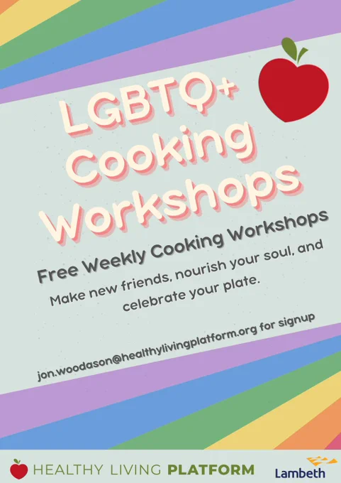 this image shows a title reading ‘lgbtq  cooking workshops in white text with a light red drop shadow. This is followed by a tag line saying: make new friends, nourish your soul and celebrate your plate. The poster is decorated by rainbows and has further instructions to contact Jon (Jon.woodason@healthylivingplatform.org) to sign up