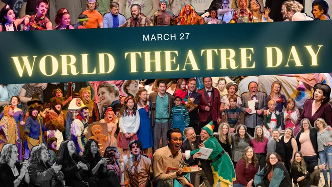 This image is a collage of various theatre photos, including show photos, audience photos and staff photos. There is a banner across the top of the image with glowing yellow letters that say 'World Theatre Day' with the date 'March 27' above it.