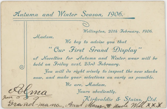 Rear of postcard: machine printed blue text invitation dated 20 February 1906 to "Our First Grand Display" of new stock. Subject grouping: Advertising. Publisher: Kirkcaldie & Stains Ltd.. Number on card: 4749. 
