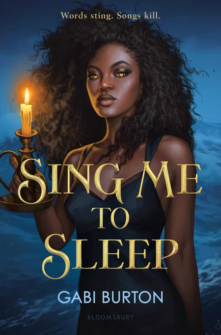 Cover of paperback for Sing Me to Sleep by Gabi Burton. Tagline reads: Words sting. songs kill. Depicts Black girl in a black dress holding a candle by the sea