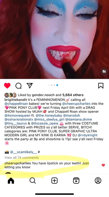 instagram post by drag performer Brigitte Bandit showing her apply lipstick directly to her teeth in Chappell Roan drag (a la tiny desk concert look). the caption describes an event at famed lesbian bar Cheer Up Charlie’s, and a comment is circled in highlighter from the venue- “You have lipstick on your teeth! Just letting you know”