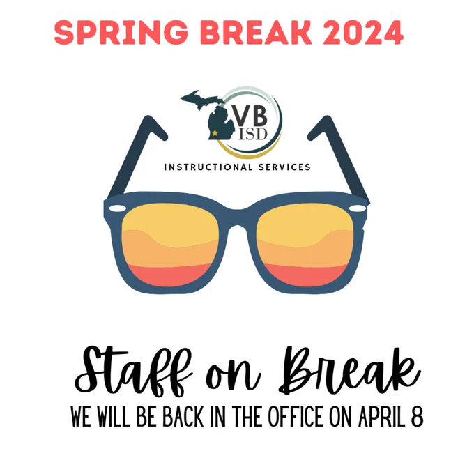 Pictures of sunglasses with a sunset in the lens. Above the glasses are the VBISD I.S. logo. The image reads "Spring Break 2024. Staff on Break. We will be back in the office on April 8".
