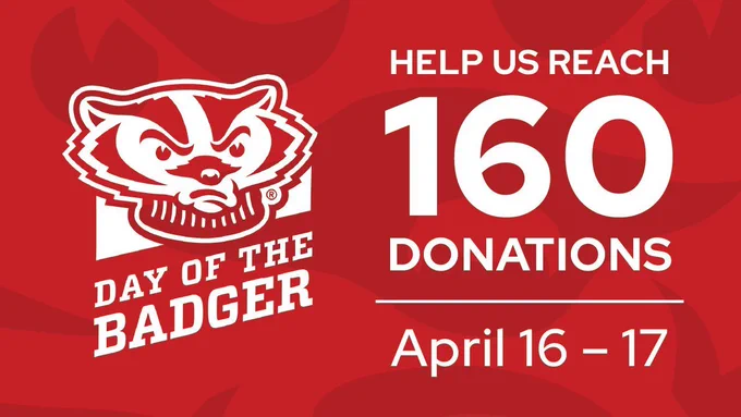Bucky Badger logo and the text "Day of the Badger, help us reach 160 donations April 16 and 17"