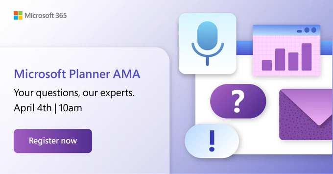 Text reads "Microsoft Planner AMA. Your questions, our experts. April 4, 10 A M P T. Register now."