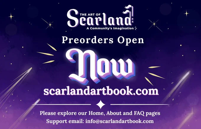 Announcement 

The Art of Scarland A Community's Imagination (stylized in its logo form)

Pre orders open now

Link: scarland artbook . com

Please explore our Home, About and FAQ pages

Support email at info@scarlandartbook.com

The background is a night sky, stars and comets fill the screen.