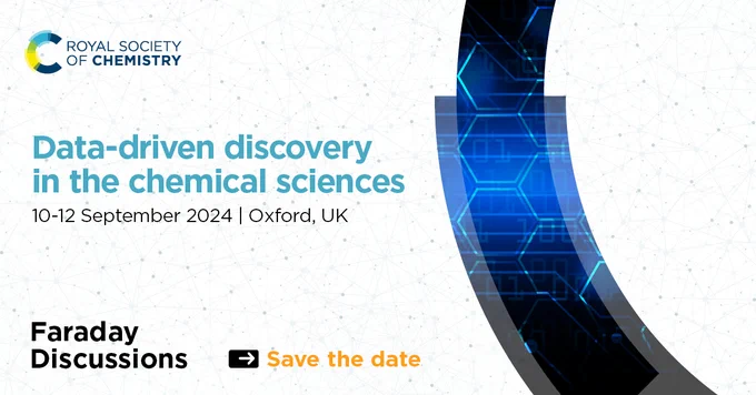 Data-driven discovery in the chemical sciences: Faraday Discussion.
10–12 September 2024, Oxford, UK, and online.
Save the date.
