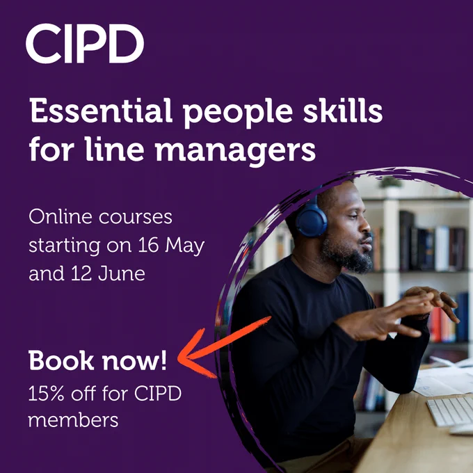 The CIPD is sharing information on a training  course, Essential people skills for line managers. Online coures starting on 16 May and 12 June are avaialable. Book now! 15% off for CIPD members. The photo shows a man at a desk talking on a video call.