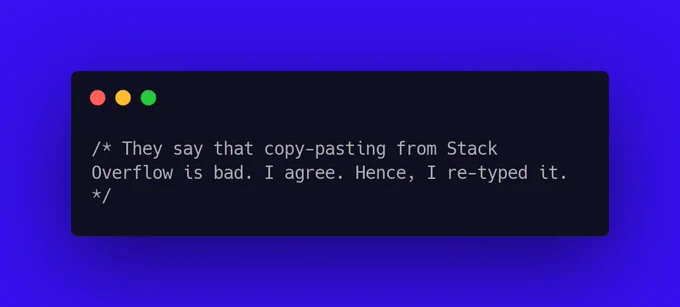 They say that copy-pasting from Stack Overflow is bad. I agree. Hence, I re-typed it.