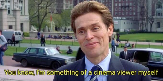 Willem Dafoe as Norman Osborne. Subtitles: You know, I'm something of a cinema viewer myself 