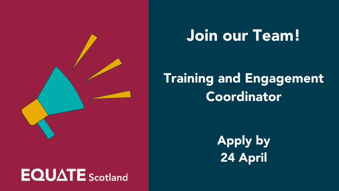 Image of a megaphone on the left of the image, the equate scotland logo is in the bottom left corner. Text on the right of the image reads: Join our Team - Training and Engagement Coordinator - Apply by 24 April