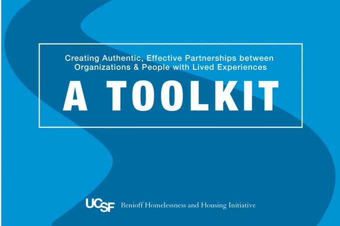 Creating Authentic, Effective Partnerships between Organizations and People with Lived Experiences: A Toolkit.