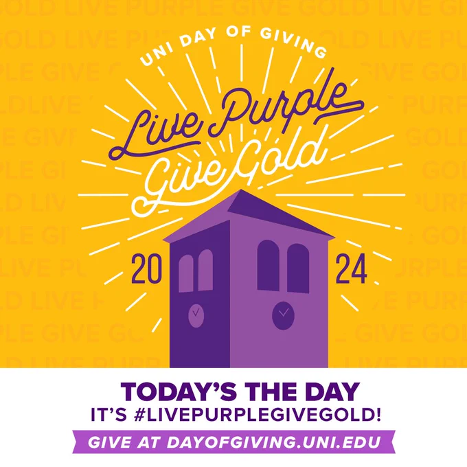 UNI Day of Giving-Live Purple Give Gold 2024-Today's the day-It's #LivePurpleGiveGold!-Give at dayofgiving.uni.edu