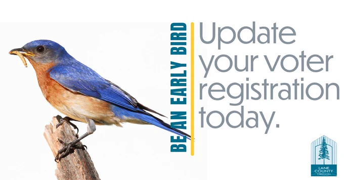 A small bird perches on the end of a branch with a small worm in its beak. Text next to the bird reads: “Be an early bird. Update your voter registration today.”