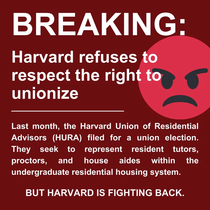 White text is overlayed on a maroon background and angry face emoji. It reads: "Breaking: Harvard refuses to respect the right to unionize! Last month, the Harvard Union of Residential Advisors (HURA) filed for a union election. They seek to represent resident tutors, proctors, and house aides within the undergraduate residential housing system. But Harvard is fighting back."