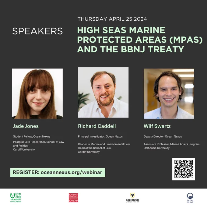 Webinar graphic with title "High Seas Marine Protected Areas (MPAs) and the BBNJ treaty", on Thursday April 25 2024. Speaker names and photos of Jade Jones, Richard Caddell, and Wilf Swartz. 
