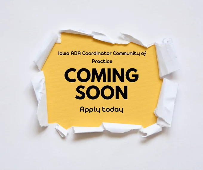 The text reads, "Iowa ADA Coordinator Community of Practice: Coming Soon. Apply today."