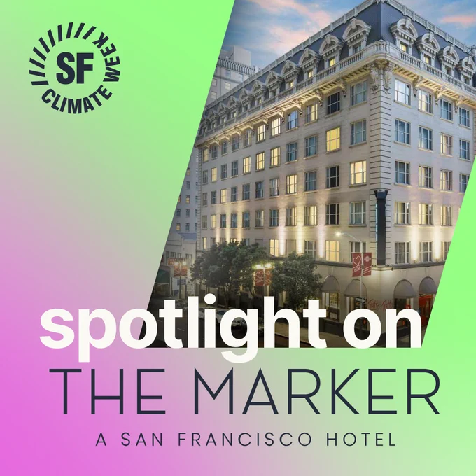 Photo of The Marker Hotel and the SF Climate Week logo and "Spotlight on: The Marker Hotel"