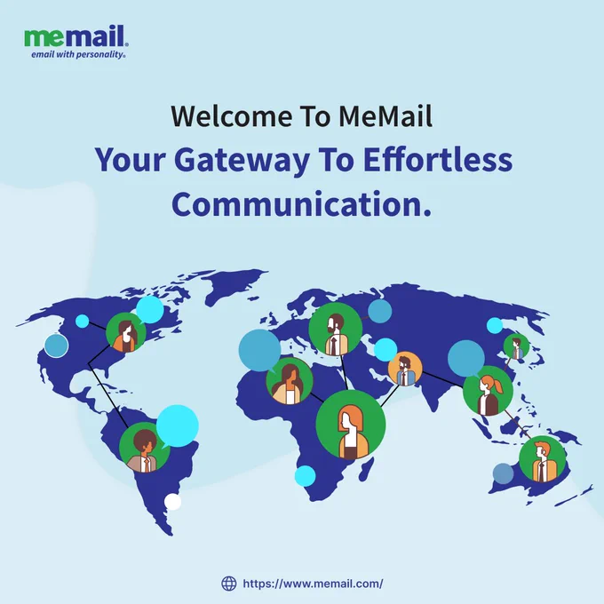 Welcome to MeMail - Your Gateway to Effortless Communication.

Welcome to the future of hassle-free emailing with MeMail! 
Experience simplicity at its best! Opening an account is a breeze, and selecting your unique email address is even easier with our vast array of over 8,500 extensions (and counting!).Whether you're a professional or just want to stand out, MeMail has the perfect address for you. 
Say goodbye to the complicated setup process and hello to seamless email experiences. Join us today and discover the joy of easy, personalized communication.

Visit us at MeMail.com for more!

https://www.memail.com/features