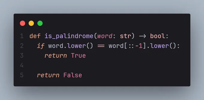 def is_palindrome(word: str) -> bool:
  if word.lower() == word[::-1].lower():
    return True

  return False