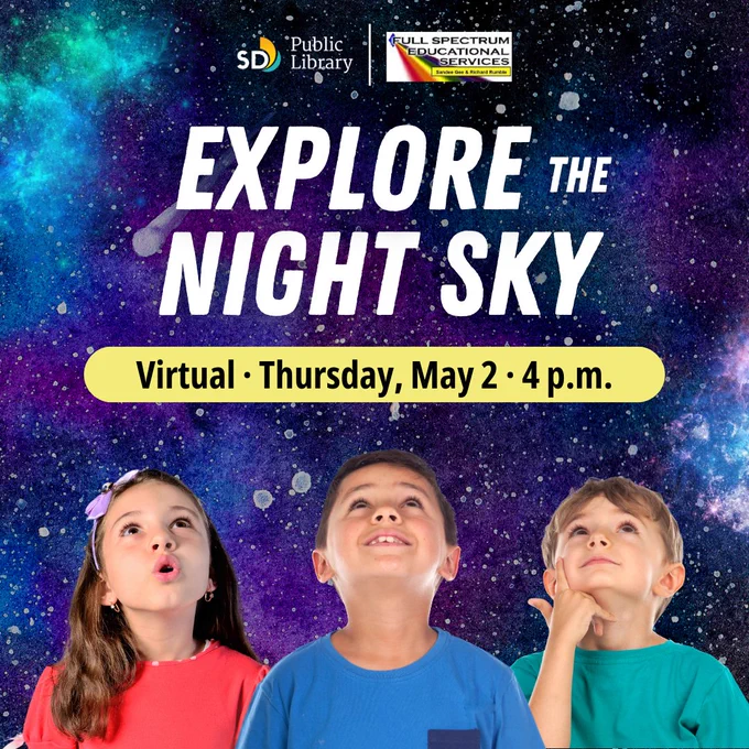 Explore the Night Sky
Virtual event on Thursday, May 2 at 4 p.m.

SDPL and Full Spectrum Educational Services Logos

Photo of Children looking up with starry galaxy backdrop.