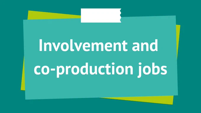 Turquoise background with coloured post it notes - with the words: Involvement and co-production jobs