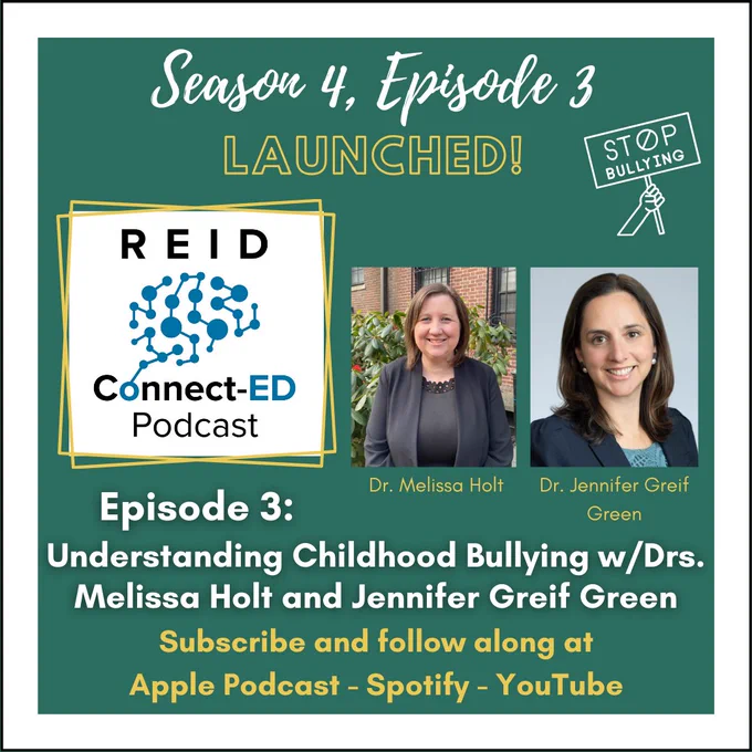 Season 4, Episode 3 Launched!
Reid Connected Podcast Logo, image of an arm holding a sign that says “Stop bullying”, & Headshots of Dr. Melissa Holt and Dr. Jennifer Grief Green 
Episode 3: Understanding Childhood Bullying w/ Drs. Melissa Holt and Jennifer Grief Green
Subscribe and follow along at Apple Podcast-Spotify-YouTube
