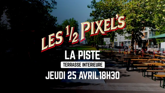 Les demi-pixels, à la Piste (terrasse intérieure), le jeudi 25 avril dès 18h30.