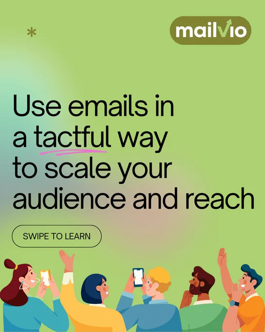 Use Emails in a Tactful Way to Reach Your Audience and Reach