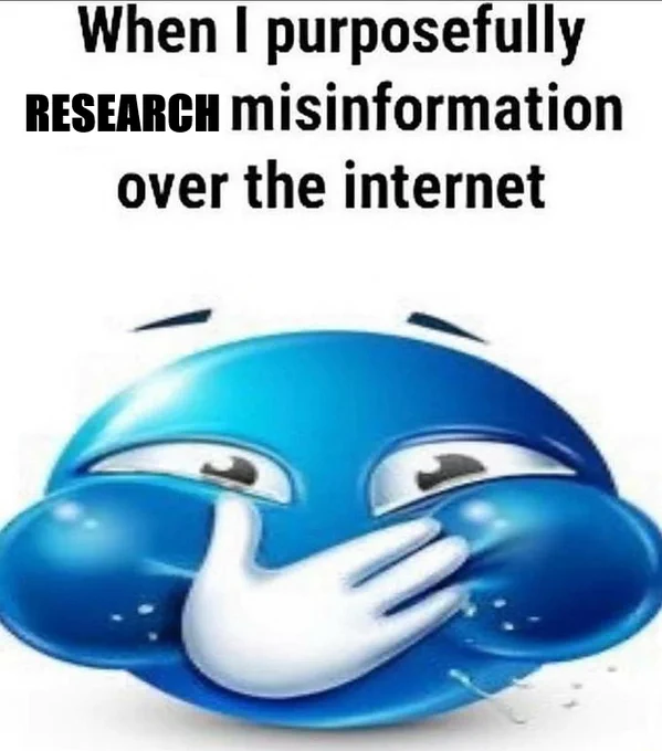 When I purposefully research misinformation over the internet