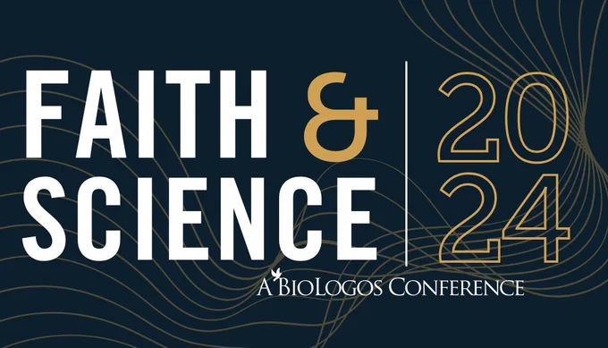 Background is black with gold wavy lines. Text reads, Faith & Science | 2024. A BioLogos Conference.