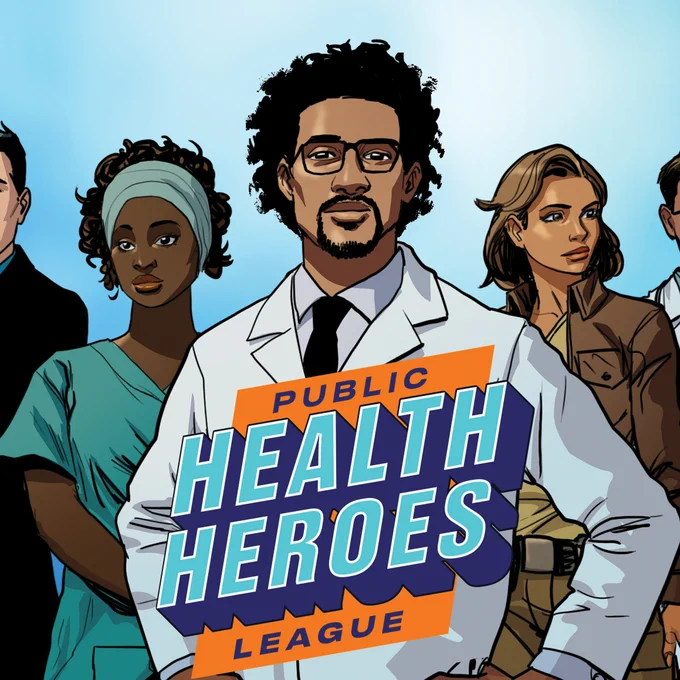 There is a cartoon image of different kinds of public health professionals, including a nurse with dark brown skin and blue scrubs, a doctor with light brown skin in a lab coat and glasses, and another public health professional with light brown skin and tan scrubs. The title reads Public Health Heroes League in blue and orange text.