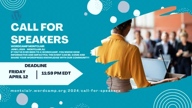 Call for speakers graphic with the following text: If you've ever been to a WordCamp, you know how informative and impactful the event can be. Come and share your WordPress knowledge with our community! Deadline Friday, April 12th.
